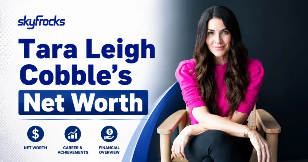 Tara Leigh Cobble Net Worth 2026